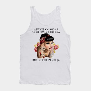 Always Chingona But Never Pendeja Tank Top